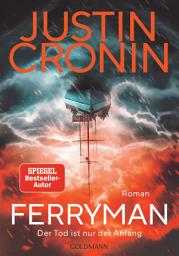 Icon image Ferryman: Der Tod ist nur der Anfang - Roman - Nach dem Weltbestseller »Der Übergang« der neue große Roman von Bestsellerautor Justin Cronin. -