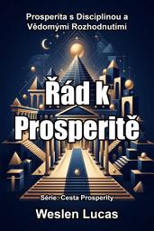 Icon image Řád k Prosperitě: Prosperita s Disciplínou a Vědomými Rozhodnutími