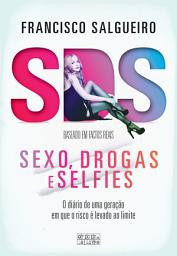 Icon image S.D.S. Sexo, Drogas e Selfies