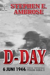 Icon image D-DAY — 6 Juni 1944: Puncak Pertempuran Perang Dunia II