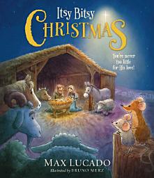 Icon image Itsy Bitsy Christmas: A Reimagined Nativity Story for Advent and Christmas
