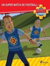 Icon image Sam le Pompier - Un super match de football