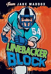 Icon image Team Jake Maddox Sports Stories: Jake Maddox: Linebacker Block