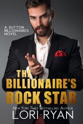 Icon image The Billionaire's Rock Star (The Sutton Billionaires Book 4)
