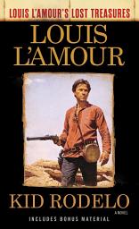 Icon image Kid Rodelo (Louis L'Amour's Lost Treasures): A Novel