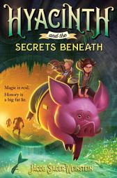 Icon image Hyacinth and the Secrets Beneath
