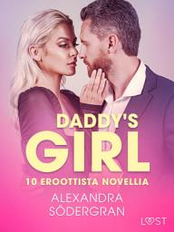 Icon image Daddy's Girl - 10 eroottista novellia