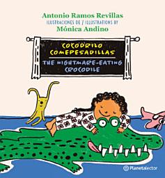 Icon image Cocodrilo Comepesadillas (Nightmare-Eating Crocodile) Ed. Bilingüe