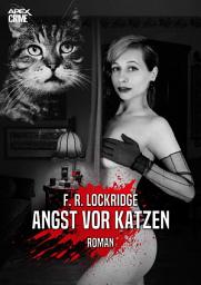 Icon image ANGST VOR KATZEN: Der Krimi-Klassiker!