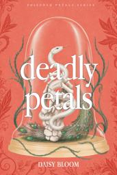 Icon image Deadly Petals: Dark Mafia Romance