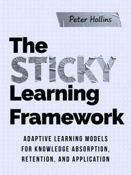 Icon image The Sticky Learning Framework