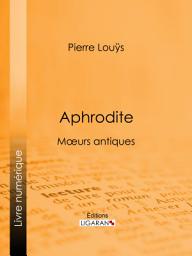 Icon image Aphrodite: Moeurs antiques