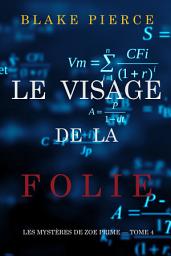 Icon image Le Visage de la Folie (Les Mystères de Zoe Prime — Tome 4)