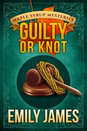 Icon image Guilty or Knot: A Cozy Mystery