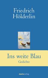 Icon image Ins weite Blau: Gedichte