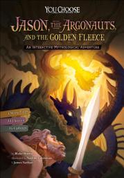 Icon image Jason, the Argonauts, and the Golden Fleece: An Interactive Mythological Adventure