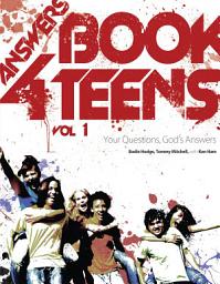 Icon image Answers Book for Teens Volume 1: Your Questions God's Answers