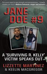 Icon image Jane Doe #9: A 'Surviving R. Kelly' Victim Speaks Out