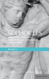 Icon image Sophocles Plays: 1: Oedipus the King; Oedipus at Colonnus; Antigone