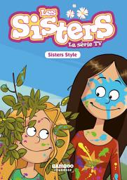 Icon image Les Sisters - La Série TV - Poche - tome 19: Sisters Style