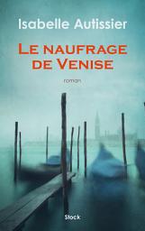 Icon image Le naufrage de Venise