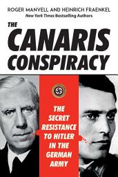 Icon image The Canaris Conspiracy: The Secret Resistance to Hitler in the German Army