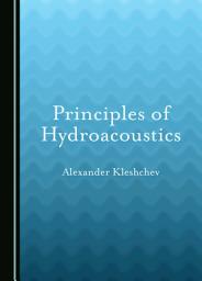 Icon image Principles of Hydroacoustics