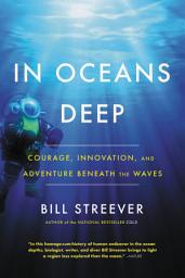 Icon image In Oceans Deep: Courage, Innovation, and Adventure Beneath the Waves
