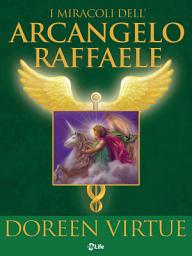 Icon image I Miracoli dell’Arcangelo Raffaele: #1 New Yoek Times bestselling author
