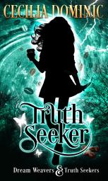 Icon image Truth Seeker: A Dream Weavers and Truth Seekers Urban Fantasy Novella
