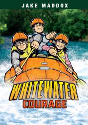 Icon image Jake Maddox: Whitewater Courage