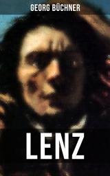 Icon image LENZ: Das Hauptwerk des Autors von Dantons Tod, Woyzeck Leonce und Lena (Eine Schizophreniestudie)