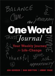 Icon image The One Word Journal: Your Weekly Journey for Life-Change