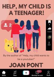 Icon image HELP, MY CHILD IS A TEENAGER!