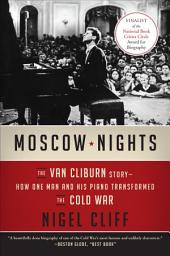 Icon image Moscow Nights: The Van Cliburn Story-How One Man and His Piano Transformed the Cold War