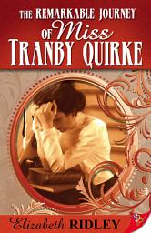 Icon image The Remarkable Jouney of Miss Tranby Quirke