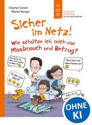 Icon image Sicher im Netz! Wie schütze ich mich vor Missbrauch und Betrug? (Starke Kinder, glückliche Eltern): Emotionale Entwicklung für Grundschulkinder - Zur Sensibilisierung von Cybergrooming ab 6 Jahren