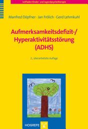 Icon image Aufmerksamkeitsdefizit-/Hyperaktivitätsstörung (ADHS): Ausgabe 2