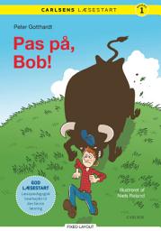 Icon image Carlsens læsestart - Pas på, Bob!: Bind 0