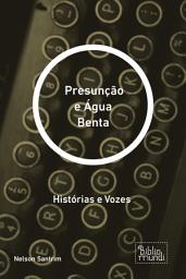 Icon image Presunção e Água Benta: Histórias e Vozes, Edição 2