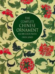 Icon image The Complete Chinese Ornament: All 100 Color Plates