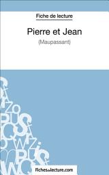 Icon image Pierre et Jean de Maupassant (Fiche de lecture): Analyse complète de l'oeuvre