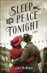 Icon image Sleep in Peace Tonight: A Novel