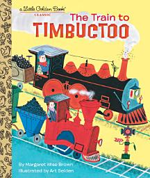 Icon image The Train to Timbuctoo