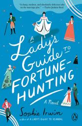 Icon image A Lady's Guide to Fortune-Hunting: A Novel