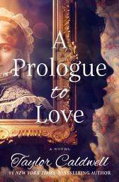 Icon image A Prologue to Love: A Novel