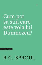 Icon image Cum pot să știu care este voia lui Dumnezeu?