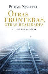 Icon image Otras fronteras, otras realidades: El aprendiz de brujo