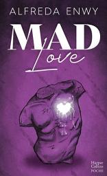 Icon image Mad Love: Un enemies-to-lovers intense au sein d'un campus