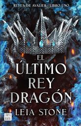 Icon image Avalier 1. El último rey dragón (Edición mexicana)
